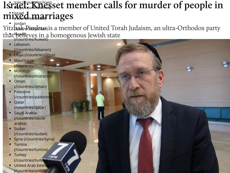 https://twpter.com/users/phoneguy/feed/2021-0630-0626-2027-f-phoneguy.pdf -   Hey  @Quoteman  I came across this article:            https://www.middleeasteye.net/news/israel-knesset-member-pindrus-calls-murder-mixed-marriages            Tel Aviv may be the "Silicon Valley" of the Mediterranean, but when you listen to guys like this; who are elected representatives in Israel's Knesset (equivalent to the US Congress), you are reminded that Israel is still part of the #MiddleEast             That is some medieval shit this guy is spouting.                      #Israel       